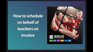 How to schedule on behalf of teachers in Involve