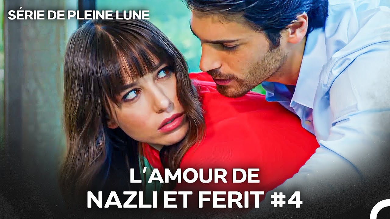 L’Amour De Nazlı Et Ferit #4 - Série de Pleine Lune