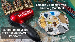 Yarkshire Gamer Podcast - Episode 35 - Henry Hyde, Hairdryer Mud Rant