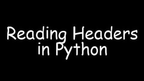 Reading Headers in Python