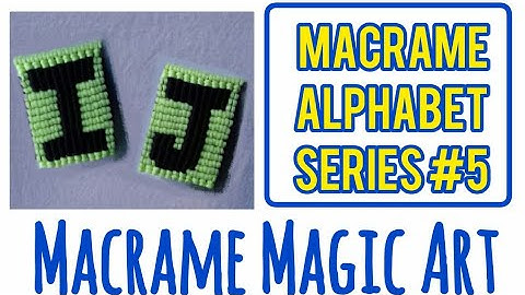 Macrame Letters: I&J | Macrame Alphabet Series #5 | tutorial | MACRAME MAGIC ART