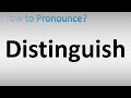 How to Pronounce Distinguish