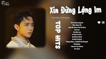Xin Đừng Lặng Im, Anh Đã Quen Với Cô Đơn, Nếu Ngày Ấy | Những Bản Hits Ballad Nhẹ Nhàng Của Soobin