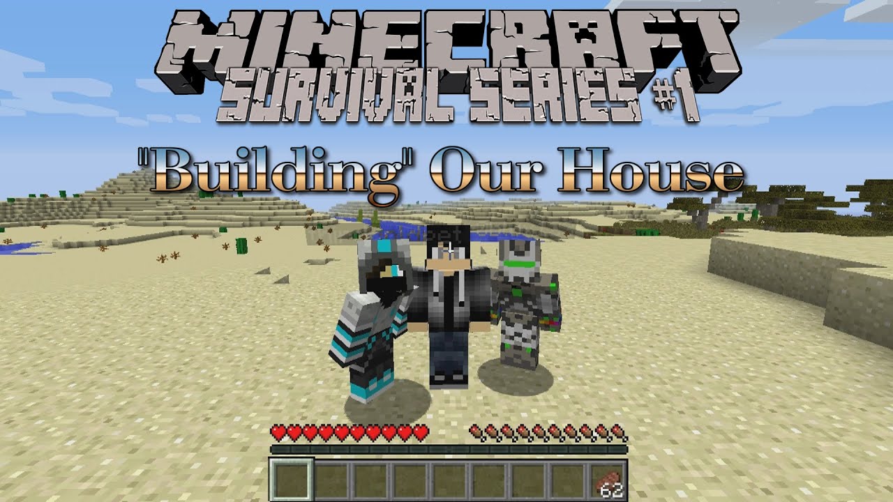Minecraft Survival Series: Episode #1, "Building" Our House. - YouTube