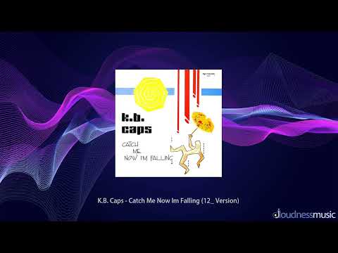 K.B. Caps - Catch Me Now I’m Falling (12_Version)