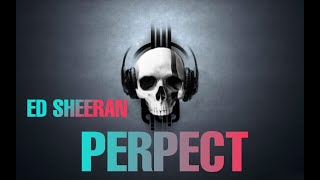 Video thumbnail of "ED SHEERAN -  PERPECT"