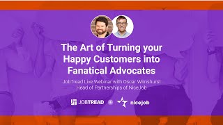 JobTread Live Webinar: The Art of Turning your Happy Customers into Fanatical Advocates