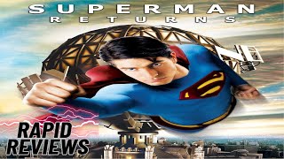 Rapid Reviews | Superman Returns (2006) - Is It Better Than We Remember?