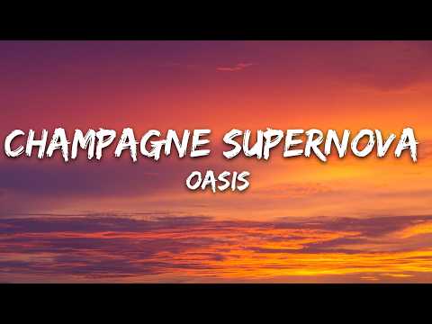Oasis - Champagne Supernova (Lyrics)