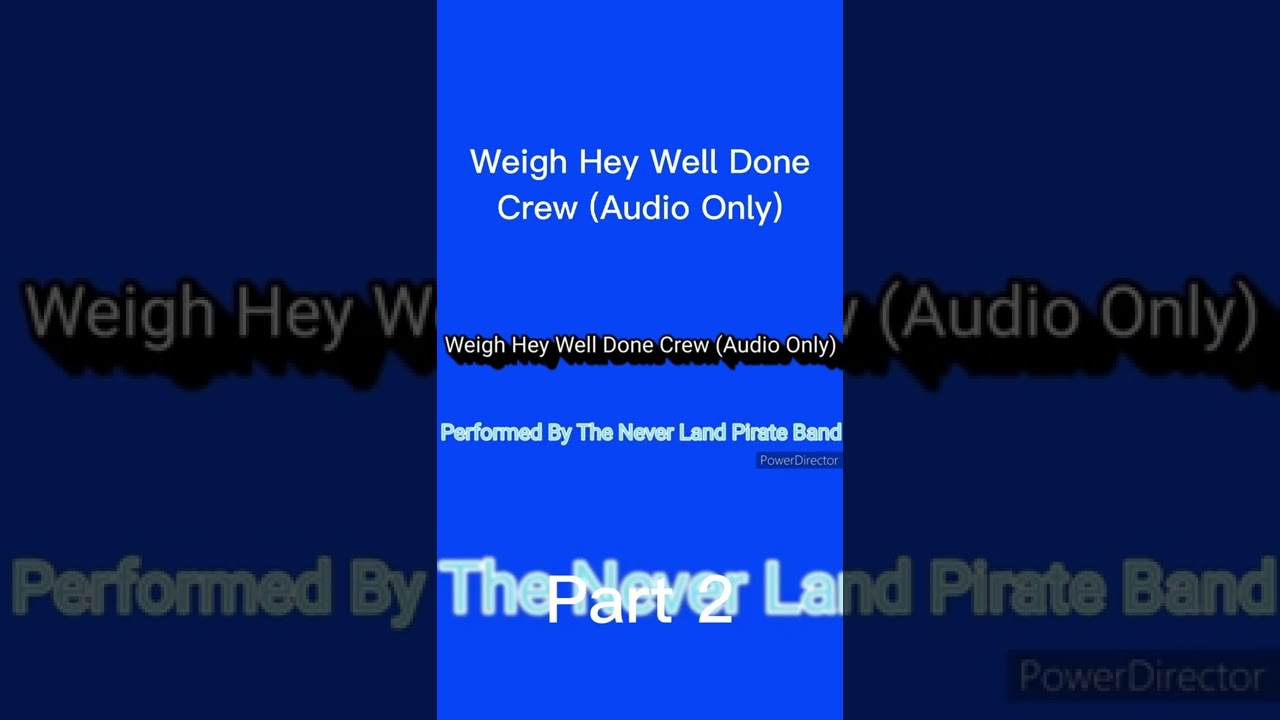 Weigh Hey Well Done Crew (Audio Only) - Part 2 