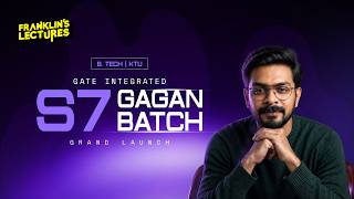 B.Tech S7 GAGAN Batch Launch | GATE Integrated | Franklin's Lectures | 2019 Scheme KTU