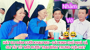 Hát Sli Đám Cưới Khau Mu - Thống Nhất - LB , Gái Chủ Nhà Vả Sli Da Diết Tiếp Trai Đẹp Bình Trung