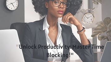 "Unlock Productivity: Master Time Blocking!"