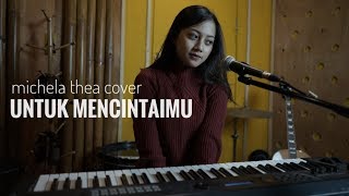 UNTUK MENCINTAIMU ( SEVENTEEN ) - MICHELA THEA COVER