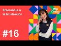 Tolerancia a la frustración | Miss Carlita Tips