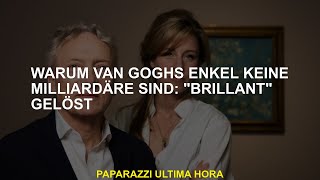 Warum Van Goghs Enkel keine Milliardäre sind: "Brillant" gelöst