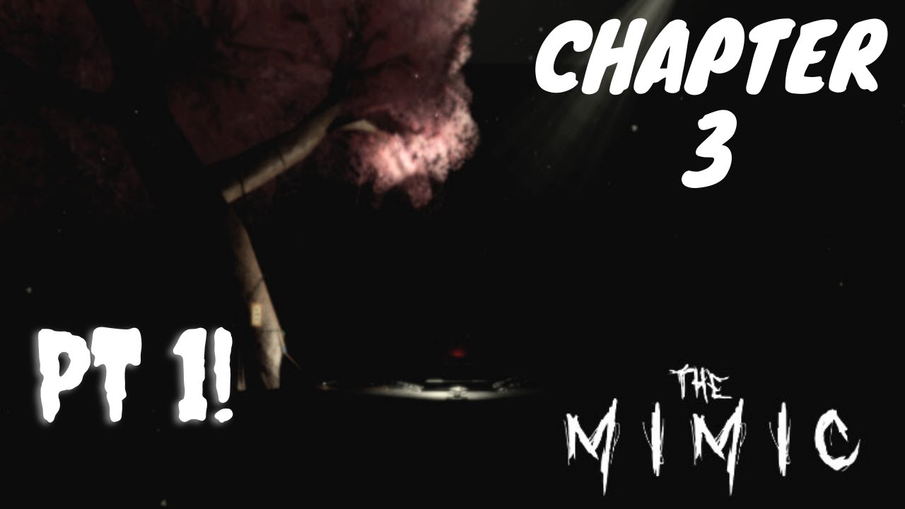 The Mimic Chapter 3 Part 1 - YouTube