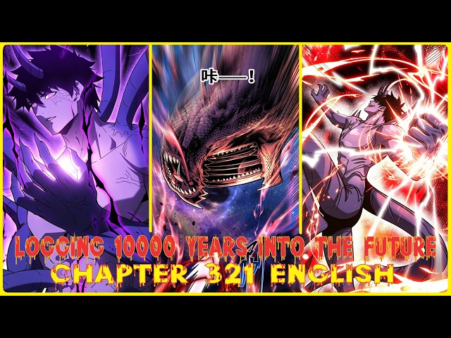 LOGGING 10000 YEARS INTO THE FUTURE CHAPTER 321 ENGLISH - YouTube