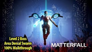 Matterfall - Level 2 Boss - Area Denial Swarm 100% Walkthrough - Freelancer Difficulty