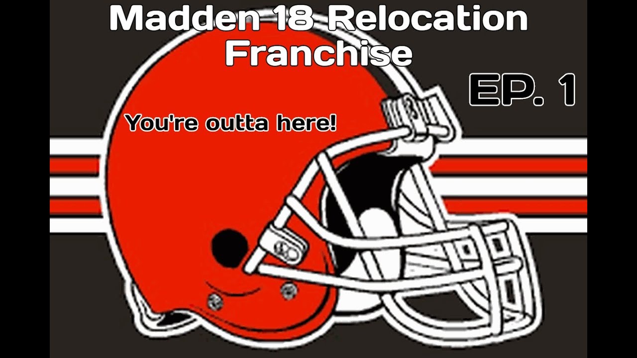 Madden 18 Relocation Franchise - EP. 1