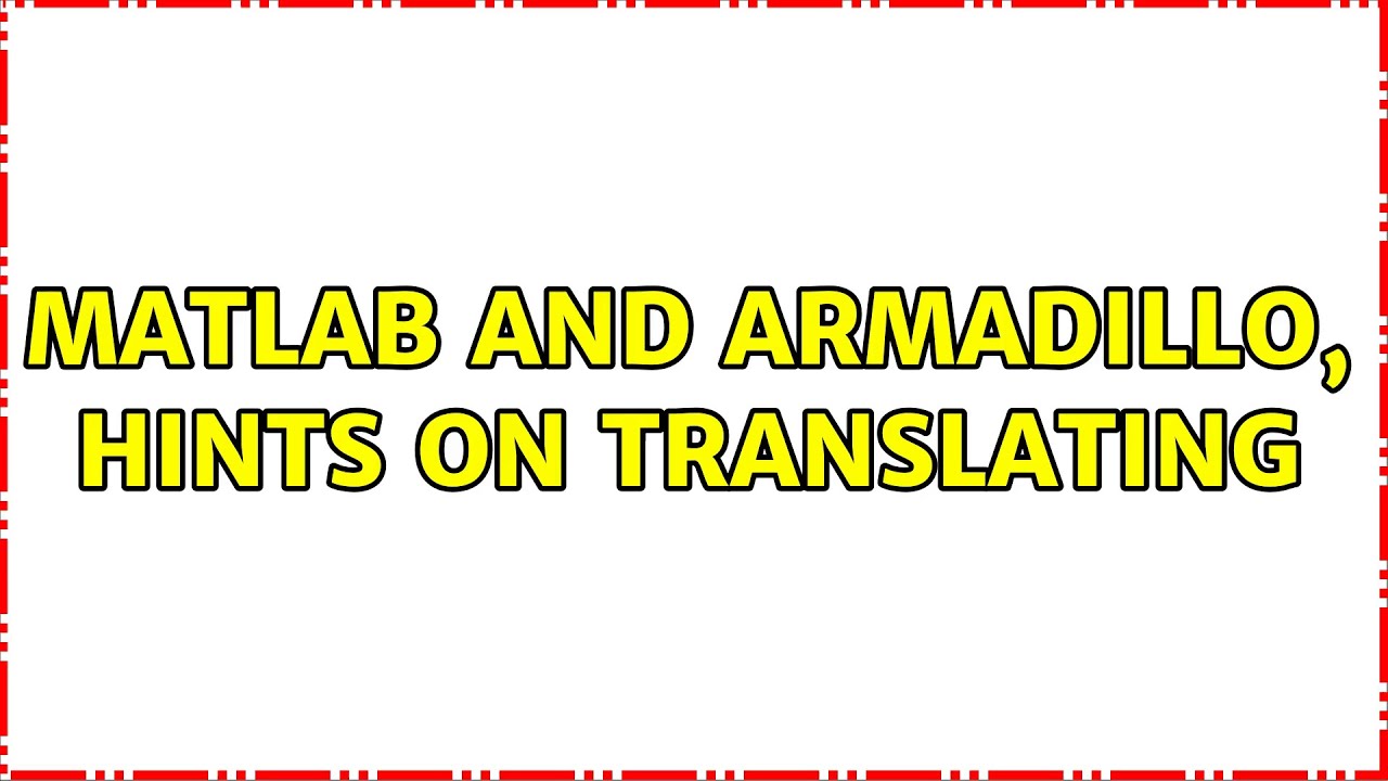 MATLAB and Armadillo, hints on translating (3 Solutions!!) - YouTube
