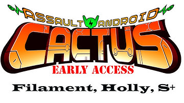 Assault Android Cactus, Stage 1-3 Filament, Holly, S+