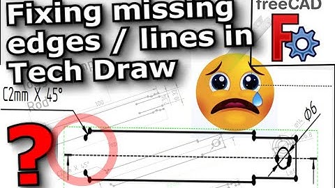 FreeCAD TechDraw Error - Missing Edges/ Lines - Solution