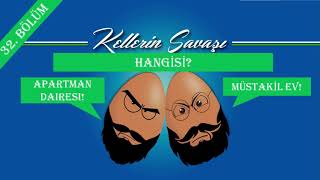 32. Bölüm: Apartman Dairesi mi, Müstakil Ev mi?