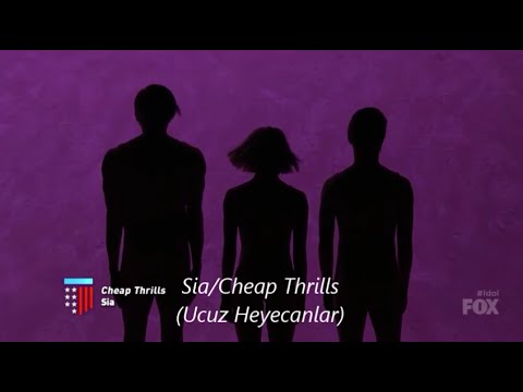 SİA/CHEAP THRİLLS - TÜRKÇE ÇEVİRİ + LYRICS (American Idol Performans)