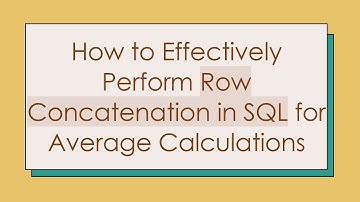 How to Effectively Perform Row Concatenation in SQL for Average Calculations