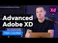 Advanced Adobe XD for Everyone | FREE COURSE