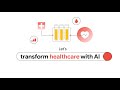 Lets transform healthcare and life sciences with ai