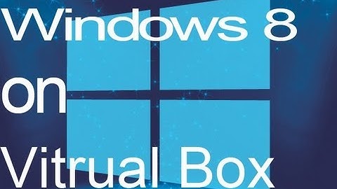 How to install windows 8 on virtual box