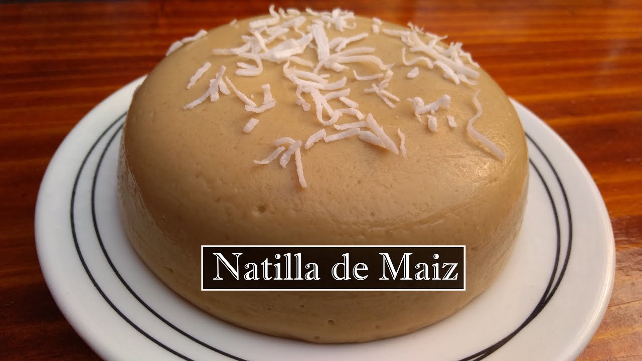 Natilla TRADICIONAL De MAIZ MAIZ