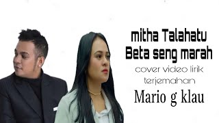 Mitha Talahatu - Beta seng marah - cover Mario g klau ( video lirik terjemahan)