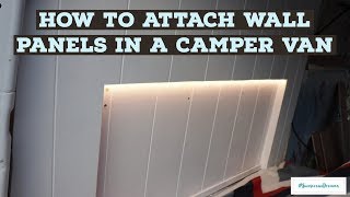 How To Attach Wall Panels In A Camper Van - Including LED Lights