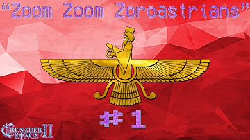 Crusader Kings 2 Megacampaign: Zoom Zoom Zoroastrians #1