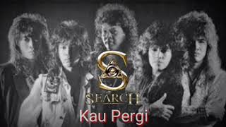 Kau Pergi - Search | Amy Search