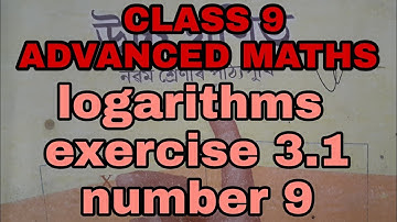 advanced maths  | class 9 | logarithms | exercise 3.1 | number 9