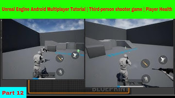 Unreal Engine Android Multiplayer Tutorial | Third-person shooter game | Player Health