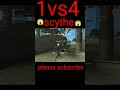 Scythe me 1vs4 babu 25 gamer please subscribe my channel and like this 1