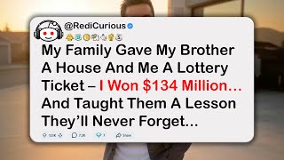 Download Lagu My Family Gave My Brother a House and Me a Lottery Ticket – I Won $134 Million… and Taught Them… MP3