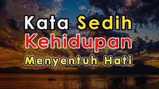 KATA SEDIH BUAT KEHIDUPAN YANG MENYENTUH HATI