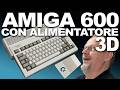DG009 - Amiga 600 con ALIMENTATORE stampato in 3D