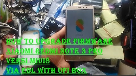 How To Upgrade Firmware Xiaomi redmi Note 3 Pro version Miui8 via EDL With Ufi Box