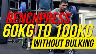 How I Went from 60kg to 100kg Bench Press While Staying Lean Without Bulking