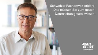 Schweizer Fachanwalt erklärt: Das müssen Sie zum neuen Datenschutzgesetz wissen