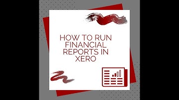 Running financial reports in Xero