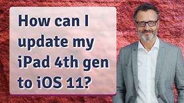 How can I update my iPad 4th gen to iOS 11?