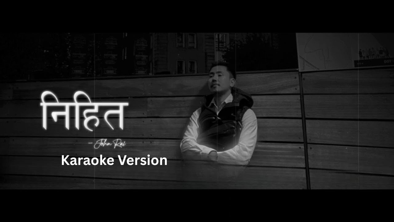 Nihita - John Chamling Rai (Karaoke Version)